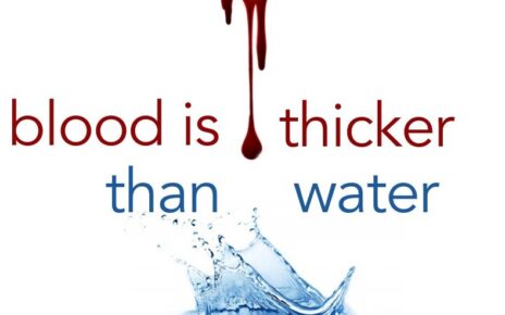 Blood is thicker than water full quote