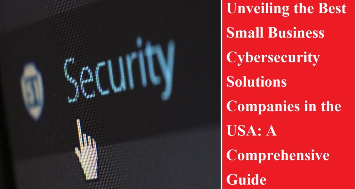 Best Small Business Cybersecurity Solutions Companies in the USA