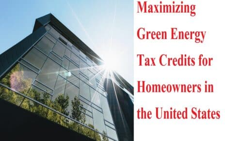 Maximizing Green Energy Tax Credits for Homeowners in the United States