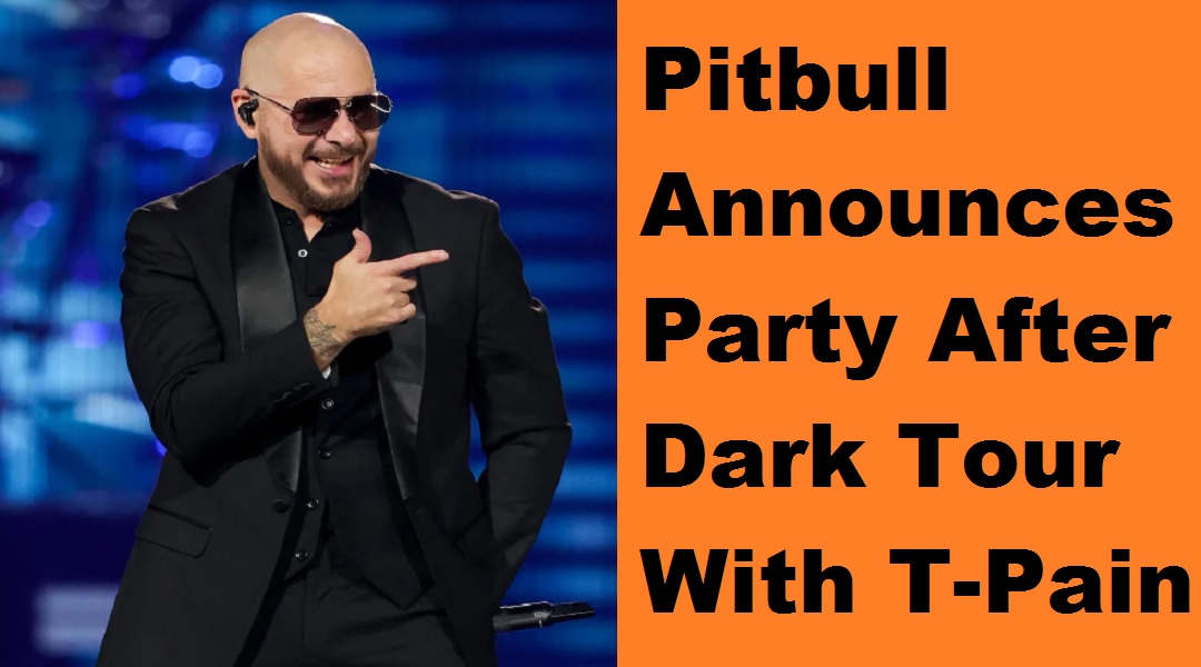 Pitbull Announces Party After Dark Tour With T-Pain: A Must-See Event for Music Lovers