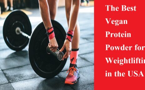The Best Vegan Protein Powder for Weightlifting in the USA