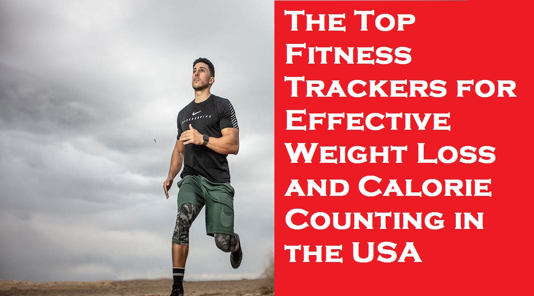 Top Fitness Trackers for Effective Weight Loss and Calorie Counting in the USA