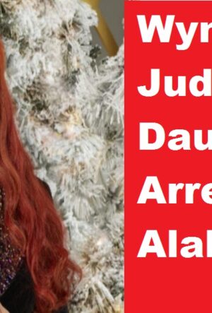Wynonna Judd's Daughter Arrested in Alabama